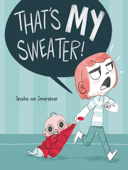Title details for That's My Sweater! by Jessika von Innerebner - Wait list